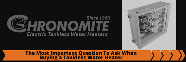 The Most Important Question to Ask When Buying a Tankless Water Heater The Most Important Question to Ask When Buying a Tankless Water Heater